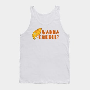 Wanna Cuddle Cuddlefish Tank Top